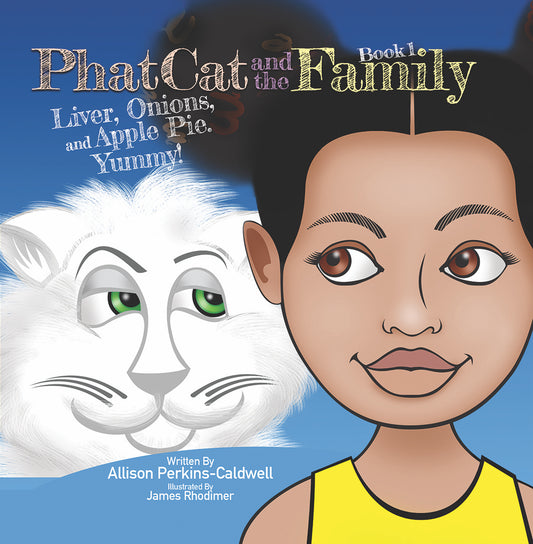 Hard Cover Book 1 Phat Cat and the Family Liver, Onions, and Apple Pie. Yummy!